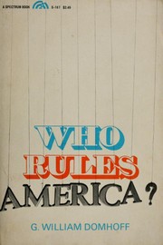Cover of: Who rules America?. by G. William Domhoff
