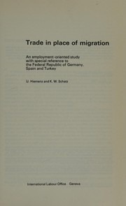 Cover of: Trade in place of migration: an employment-oriented study with special reference to the Federal Republic of Germany, Spain, and Turkey