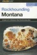 Cover of: Rockhounding Montana, 2nd (Rockhounding Series) by Montana Hodges, Montana Hodges, Robert Feldman