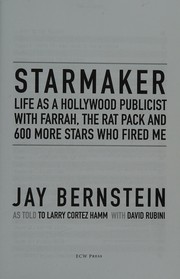 Cover of: Starmaker: Life as a Hollywood Publicist with Farrah, the Rat Pack and 600 More Stars Who Fired Me