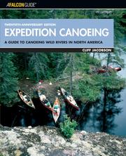 Cover of: Expedition canoeing: a guide to canoeing wild rivers in North America