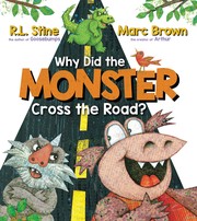 Cover of: Why Did the Monster Cross the Road? by R. L. Stine, Marc Brown