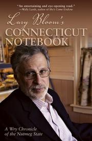 Cover of: Lary Bloom's Connecticut notebook: a wry chronicle of the Nutmeg State.