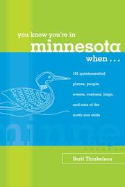 Cover of: You know you're in Minnesota when--: 101 quintessential places, people, events, customs, lingo, and eats of the North Star State