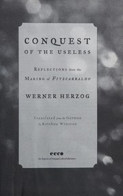 Cover of: Conquest of the useless by Herzog, Werner