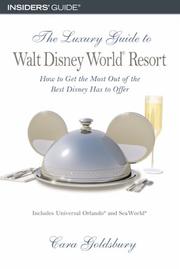 Cover of: The Luxury Guide to Walt Disney World Resort: How to Get the Most Out of the Best Disney Has to Offer (Insiders Guide)