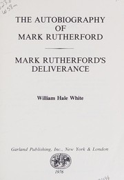 Cover of: The autobiography of Mark Rutherford ; Mark Rutherford's deliverance