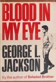 Blood in my eye by George L. Jackson