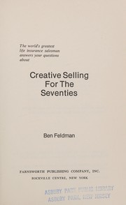 Cover of: Creative selling for the seventies by Ben Feldman