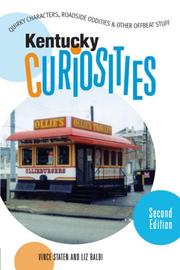 Cover of: Kentucky Curiosities, 2nd: Quirky Characters, Roadside Oddities & Other Offbeat Stuff (Curiosities Series)