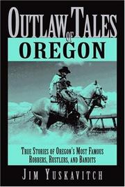 Cover of: Outlaw Tales of Oregon by Jim Yuskavitch