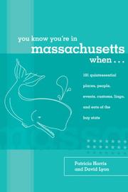 Cover of: You Know You're in Massachusetts When...: 101 Quintessential Places, People, Events, Customs, Lingo, and Eats of the Bay State (You Know You're In Series)