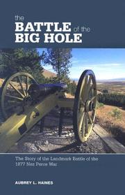 Battle of the Big Hole by Aubrey L. Haines, Calvin L. Haines