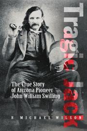 Cover of: Tragic Jack: The True Story of Arizona Pioneer John William Swilling