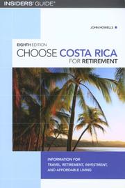 Cover of: Choose Costa Rica for Retirement, 8th: Information for Travel, Retirement, Investment, and Affordable Living (Choose Retirement Series)