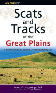 Cover of: Scats and Tracks of the Great Plains: A Field Guide to the Signs of Seventy Wildlife Species (Scats and Tracks Series)