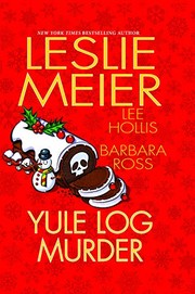Cover of: Yule Log Murder by Leslie Meier, Lee Hollis, Barbara Ross