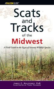 Cover of: Scats and Tracks of the Midwest: A Field Guide to the Signs of Seventy Wildlife Species (Scats and Tracks Series)