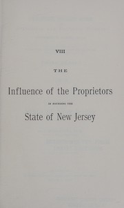 Cover of: The influence of the proprietors in founding the State of New Jersey.