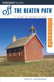 Cover of: Minnesota Off the Beaten Path, 8th | Mark Weinberger