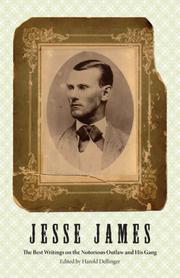 Cover of: Jesse James: The Best Writings on the Notorious Outlaw and His Gang