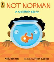 Cover of: Not Norman: A Goldfish Story