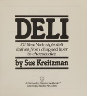 Cover of: Deli: 101 New York-style deli dishes, from chopped liver to cheesecake