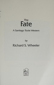 Cover of: The fate by Richard S. Wheeler