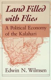 Cover of: Land filled with flies: a political economy of the Kalahari