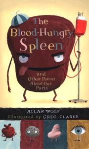 Cover of: The Blood-Hungry Spleen and Other Poems About Our Parts
