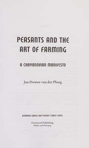 Cover of: Peasants and the Art of Farming: A Chayanovian Manifesto