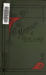 The miracles of our Lord by George MacDonald