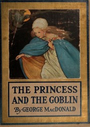 Cover of: The princess and the goblin by George MacDonald
