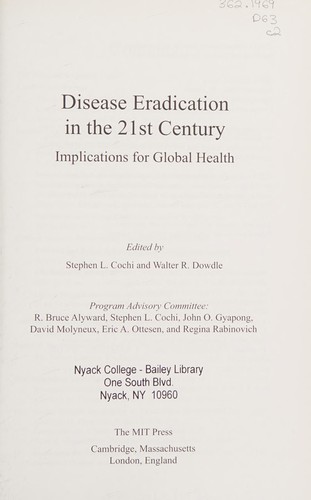 Disease eradication in the 21st century by Stephen L. Cochi, Walter R. Dowdle