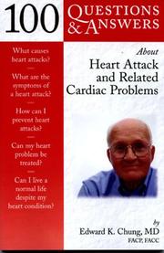 Cover of: 100 Q&A About Heart Attack and Related Cardiac Problems (100 Questions & Answers) by Edward K. Chung