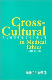 Cover of: Cross-Cultural Perspectives in Medical Ethics (Cross-Cultural Perpectives in Medical Ethics) by Robert M. Veatch