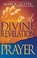Cover of: A divine revelation of prayer