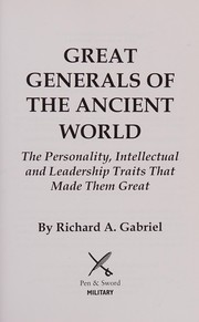 Cover of: Great Generals of the Ancient World by Richard A. Gabriel