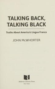 Cover of: Talking back, talking Black: truths about America's Lingua Franca