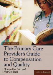 Cover of: The Primary Care Provider's Guide to Compensation and Quality: How to Get Paid and Not Get Sued, Second Edition