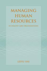 Cover of: Managing Human Resources in Health Care Organizations