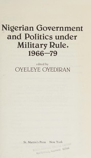 Cover of: Nigerian Government and politics under military rule, 1966-79