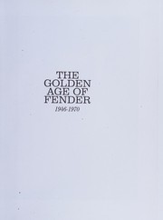 Cover of: The golden age of Fender, 1946-1970 by Martin Kelly