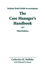 Case Manager's Handbook by Catherine M. Mullahy, Deborah K. Jensen