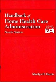 Handbook of Home Health Care Administration by Marilyn D. Harris