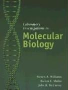 Laboratory Investigations in Molecular Biology by Steven A. Williams, Barton E. Slatko