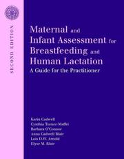 Cover of: Maternal and Infant Assessment for Breastfeeding and Human Lactation by Cynthia Turner-Maffei, Barbara O'Connor, Anna Cadwell Blair, Lois D. W. Arnold, Elyse M. Blair