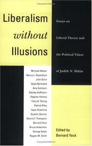 Cover of: Liberalism without Illusions: Essays on Liberal Theory and the Political Vision of Judith N. Shklar