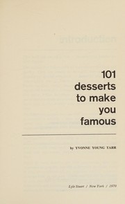 Cover of: 101 desserts to make you famous.
