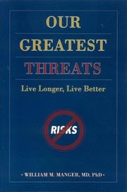 Cover of: Our greatest threats: live longer, live better